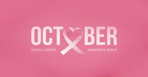 What is Breast Cancer Awareness Month? Early Detection Saves